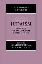 The Cambridge History of Judaism: Volume 7, The Early Modern World, 1500–1815