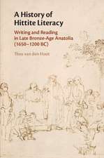 A History of Hittite Literacy: Writing and Reading in Late Bronze-Age Anatolia (1650–1200 BC)