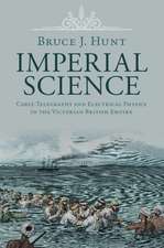 Imperial Science: Cable Telegraphy and Electrical Physics in the Victorian British Empire