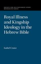 Royal Illness and Kingship Ideology in the Hebrew Bible