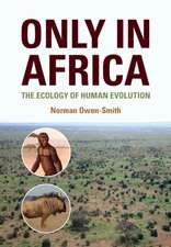 Only in Africa: The Ecology of Human Evolution