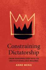 Constraining Dictatorship: From Personalized Rule to Institutionalized Regimes