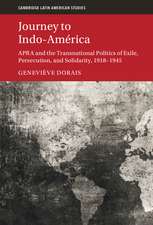 Journey to Indo-América: APRA and the Transnational Politics of Exile, Persecution, and Solidarity, 1918–1945