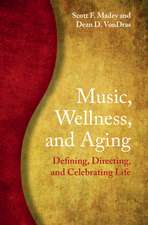 Music, Wellness, and Aging: Defining, Directing, and Celebrating Life