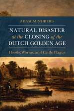 Natural Disaster at the Closing of the Dutch Golden Age