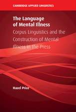 The Language of Mental Illness: Corpus Linguistics and the Construction of Mental Illness in the Press