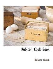 Rubicon Cook Book