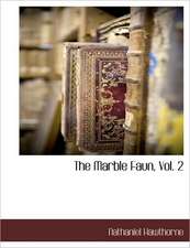 The Marble Faun, Vol. 2