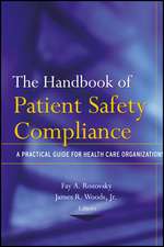 The Handbook of Patient Safety Compliance – A Practical Guide for Health Care Organizations