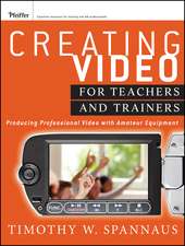 Creating Video for Trainers and Teachers – Producing Professional Video with Amateur Equipment