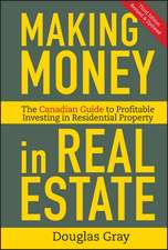 Making Money in Real Estate – The Canadian Guide to Profitable Investing in Residential Property 2e