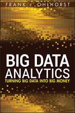 Big Data Analytics – Turning Big Data into Big Money