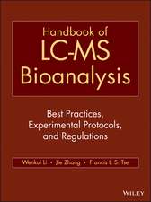 Handbook of LC–MS Bioanalysis – Best Practices, Experimental Protocols, and Regulations