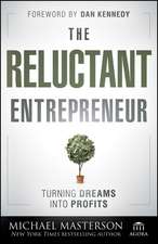 The Reluctant Entrepreneur – Turning Dreams into Profits