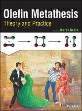 Olefin Metathesis – Theory and Practice