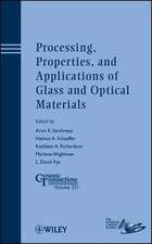 Processing, Properties and Applications of Glass and Optical Materials – Ceramic Transactions V231