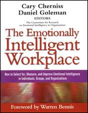 The Emotionally Intelligent Workplace: How to Sele ct for, Measure, and Improve Emotional Intelligenc e in Individuals, Groups, and Organizations