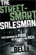 The Street-Smart Salesman: How Growing Up Poor Helped Make Me Rich