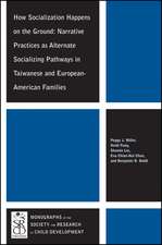 How Socialization Happens on the Ground –Narrative Practices as Alternate Socializing Pathways in Taiwanese and European–American Families