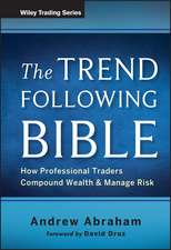 The Trend Following Bible – How Professional Traders Compound Wealth and Manage Risk