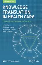 Knowledge Translation in Health Care – Moving from Evidence to Practice