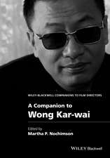 A Companion to Wong Kar–wai