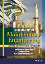 Introduction to Maintenance Engineering – Modelling, Optimization and Management