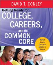 Getting Ready for College, Careers, and the Common Core – What Every Educator Needs to Know