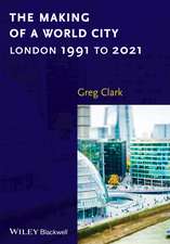 The Making of a World City – London 1991 to 2021