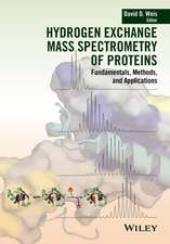 Hydrogen Exchange Mass Spectrometry of Proteins – Fundamentals, Methods, and Applications