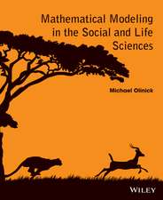 Mathematical Modeling in The Social and Life Sciences