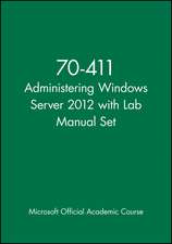 70–411 Administering Windows Server 2012 with Lab Manual Set