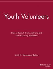 Youth Volunteers – How to Recruit, Train, Motivate and Reward Young Volunteers