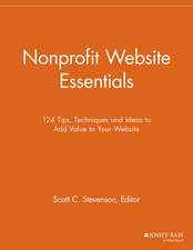 Nonprofit Website Essentials – 124 Tips, Techniques and Ideas to Add Value to Your Website