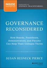 Governance Reconsidered – How Boards, Presidents, Administrators and Faculty Can Help Their Colleges Thrive