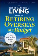 The International Living Guide to Retiring Overseas on a Budget – How to Live Well on £25,000 a Year