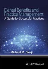 Dental Benefits and Practice Management – A Guide for Successful Practices