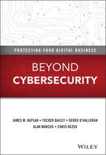 Beyond Cybersecurity – Protecting Your Digital Business