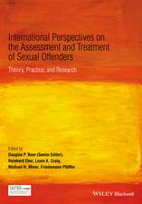 International Perspectives on the Assessment and Treatment of Sexual Offenders – Theory, Practice and Research