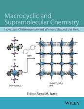 Macrocyclic and Supramolecular Chemistry – How Izat–Christensen Award Winners Shaped the Field