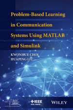 Problem–Based Learning in Communication Systems Using MATLAB and Simulink