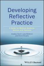 Developing Reflective Practice – a guide for medical students, doctors and teachers