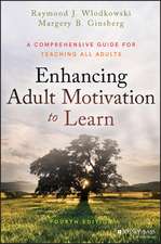 Enhancing Adult Motivation to Learn – A Guide for Teaching All Adults, 4th Edition