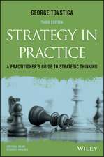 Strategy in Practice – A Practitioner′s Guide to Strategic Thinking 3e