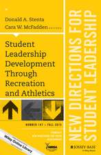 Student Leadership Development Through Recreation and Athletics: New Directions for Student Leadership, Number 147