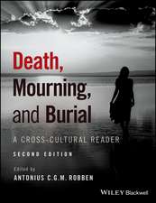 Death, Mourning, and Burial – A Cross–Cultural Reader 2e