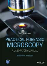 Wheeler, B: Practical Forensic Microscopy
