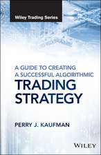 A Guide to Creating A Successful Algorithmic Trading Strategy