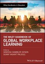 The Wiley Handbook of Global Workplace Learning