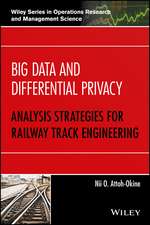 Big Data and Differential Privacy – Analysis Strategies for Railway Track Engineering